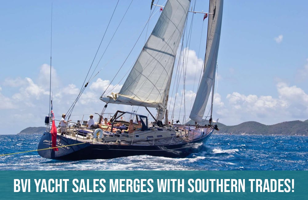 BVI Yacht Sales Merges With Southern Trades Brokerage!